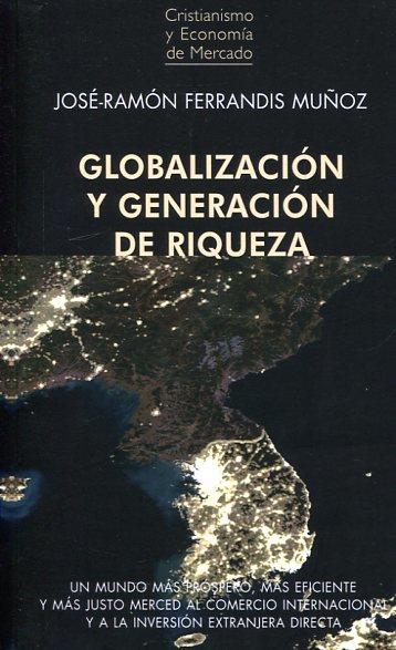 GLOBALIZACIÓN Y GENERACIÓN DE RIQUEZA | 9788472097001 | FERRÁNDIZ MUÑOZ, JOSÉ-RAMÓN