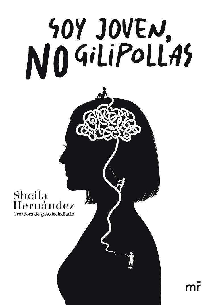 SOY JOVEN, NO GILIPOLLAS | 9788427051676 | HERNÁNDEZ, SHEILA (@ES.DECIRDIARIO)