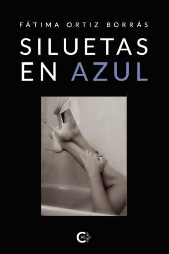 SILUETAS EN AZUL | 9788419639615 | ORTIZ BORRÁS, FÁTIMA