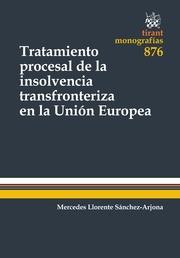 TRATAMIENTO PROCESAL DE LA INSOLVENCIA TRANSFRONTERIZA EN LA UNIÓN EUROPEA | 9788490331392