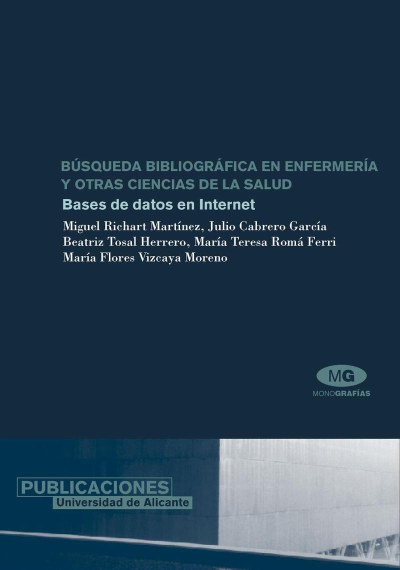 BÚSQUEDA BIBLIOGRÁFICA EN ENFERMERÍA Y OTRAS CIENCIAS DE LA SALUD | 9788479086138 | RICHART MARTÍNEZ, MIGUEL / CABRERO GARCÍA, JULIO / TOSAL HERRERO, BEATRIZ / ROMÁ FERRI, MARÍA TERESA