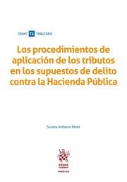 PROCEDIMIENTOS DE APLICACIÓN DE LOS TRIBUTOS EN LOS SUPUESTOS DE DELITO CONTRA LA HACIENDA PÚBLICA, LOS | 9788491690931 | ANÍBARRO PÉREZ, SUSANA