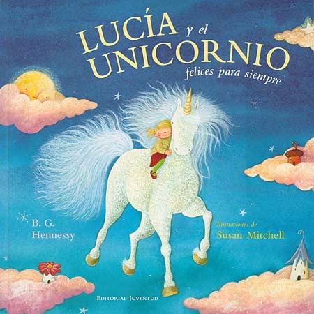 LUCÍA Y EL UNICORNIO, FELICES PARA SIEMPRE | 9788426135575 | HENNESSY, B. G. / MITCHELL, SUSAN