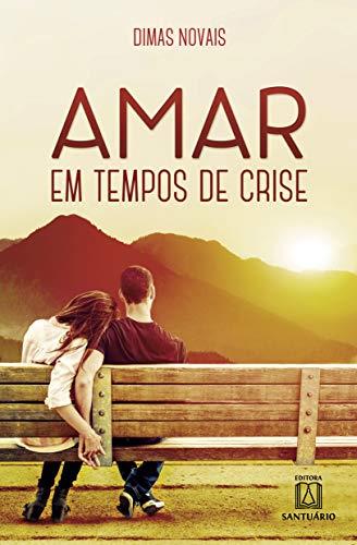 AMAR EM TEMPOS DE CRISE | 9788536904351 | NOVAIS, DIMAS
