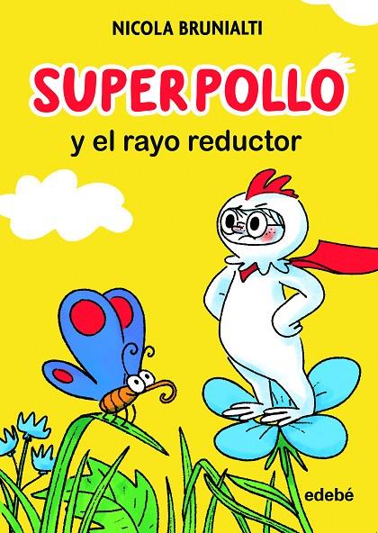 SUPERPOLLO Y EL RAYO REDUCTOR | 9788468360300 | BRUNIALTI, NICOLA