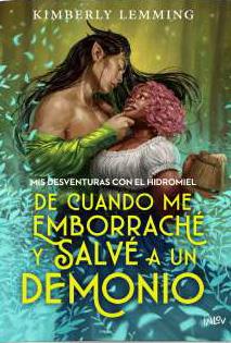 DE CUANDO ME EMBORRACHÉ Y SALVÉ A UN DEMONIO | 9788410399259 | LEMMING, KIMBERLY
