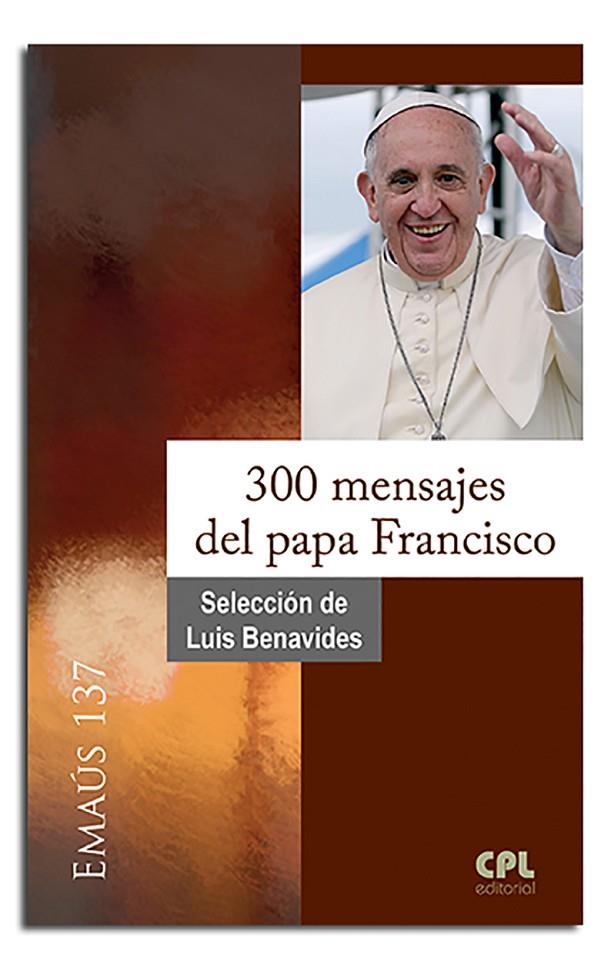 300 MENSAJES DEL PAPA FRANCISCO | 9788498059526 | BENAVIDES, LUIS M.
