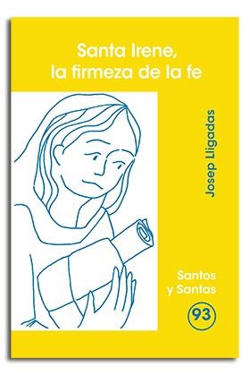 SANTA IRENE, LA FIRMEZA DE LA FE | 9788474679816 | LLIGADAS VENDRELL, JOSEP
