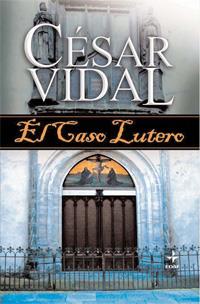 CASO LUTERO, EL | 9788441420908 | VIDAL MANZANARES, CÉSAR