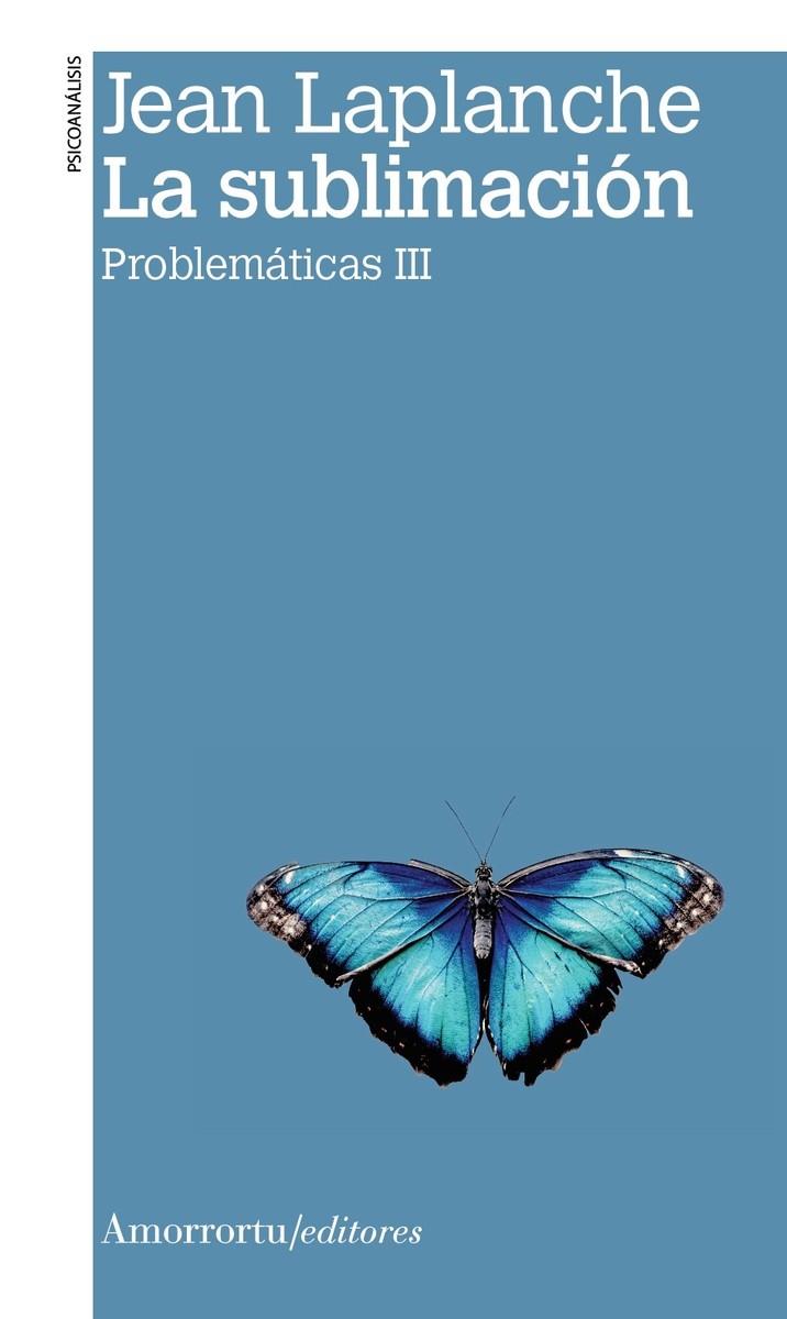 SUBLIMACIÓN, LA (2A ED) | 9789505186969 | LAPLANCHE, JEAN
