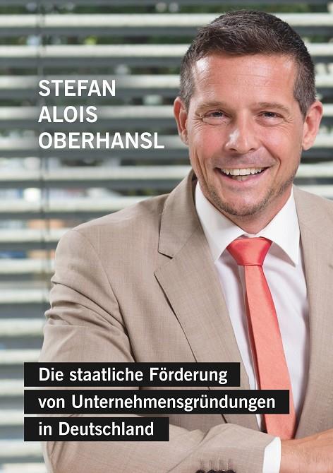 DIE STAATLICHE FÖRDERUNG VON UNTERNEHMENSGRÜNDUNGEN IN DEUTSCHLAND | 9783750417236 | OBERHANSL, STEFAN ALOIS