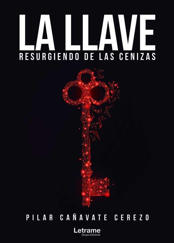 LLAVE, LA. RESURGIENDO DE LAS CENIZAS | 9788417011734 | CAÑAVATE CEREZO, PILAR