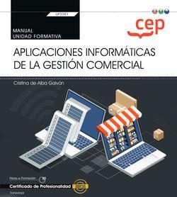 MANUAL. APLICACIONES INFORMÁTICAS DE LA GESTIÓN COMERCIAL (TRANSVERSAL: UF0351). CERTIFICADOS DE PROFESIONALIDAD | 9788418957840 | CRISTINA DE ALBA GALVÁN