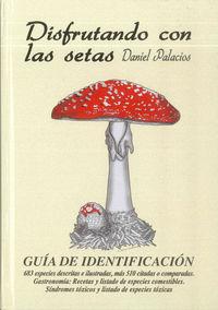 DISFRUTANDO CON LOS HONGOS | 9788461701964 | PALACIOS QUINTANO, DANIEL