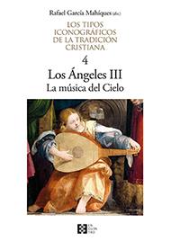 TIPOS ICONOGRÁFICOS DE LA TRADICIÓN CRISTIANA ,LOS 4 - LOS ÁNGELES III LA MÚSICA | 9788490559413 | GARCÍA MAHÍQUES, RAFAEL