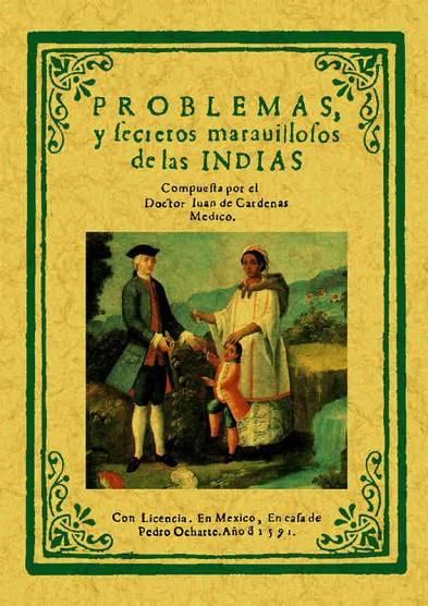 PROBLEMAS Y SECRETOS MARAVILLOSOS DE LAS INDIAS | 9788497610612 | CÁRDENAS, JUAN DE