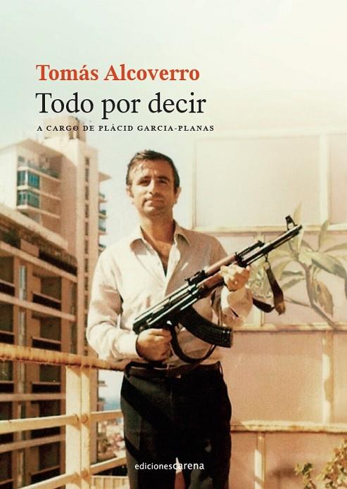 TOMÁS ALCOVERRO. TODO POR DECIR | 9788419136138 | GARCIA-PLANAS, PLACID
