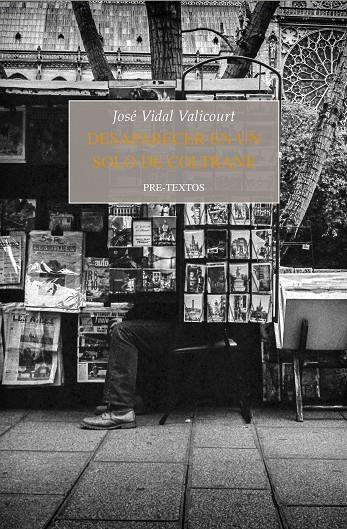 DESAPARECER EN UN SOLO DE COLTRANE | 9788417143060 | VIDAL VALICOURT, JOSÉ