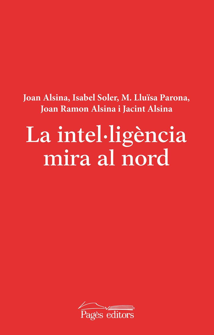 INTEL·LIGÈNCIA MIRA AL NORD, LA | 9788499753577 | ALSINA TRIBÓ, JOAN / SOLER BATALLA, ISABEL / PARONA COLOMÉ, MARIA LLUÏSA / ALSINA TORRES, JOAN RAMON