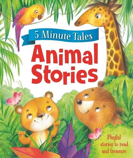 5 MINUTE TALES: ANIMAL STORIES | 9781786702869
