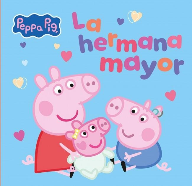 PEPPA PIG. LA HERMANA MAYOR (PEPPA PIG. UN CUENTO) | 9788448873066 | HASBRO