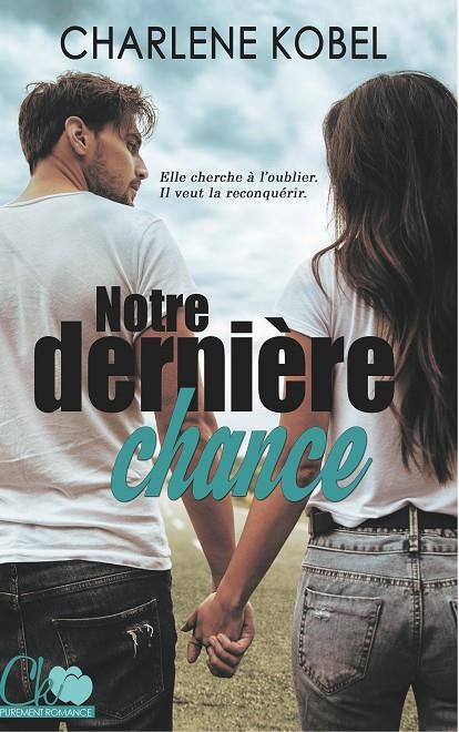 NOTRE DERNIÈRE CHANCE | 9782322082599 | KOBEL, CHARLENE