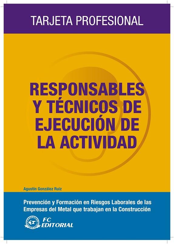RESPONSABLES Y TÉCNICOS DE EJECUCIÓN DE LA ACTIVIDAD | 9788492735013 | GONZÁLEZ RUIZ, AGUSTÍN