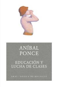 EDUCACIÓN Y LUCHA DE CLASES | 9788446024316 | PONCE, ANIBAL