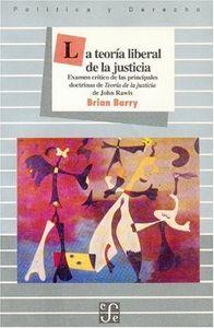 TEORÍA LIBERAL DE LA JUSTICIA, LA : EXAMEN CRÍTICO DE LAS PRINCIPALES DOCTRINAS DE "TEORÍA DE LA JUSTICIA" DE JOHN RAWLS | 9789681638757 | BARRY, BRIAN