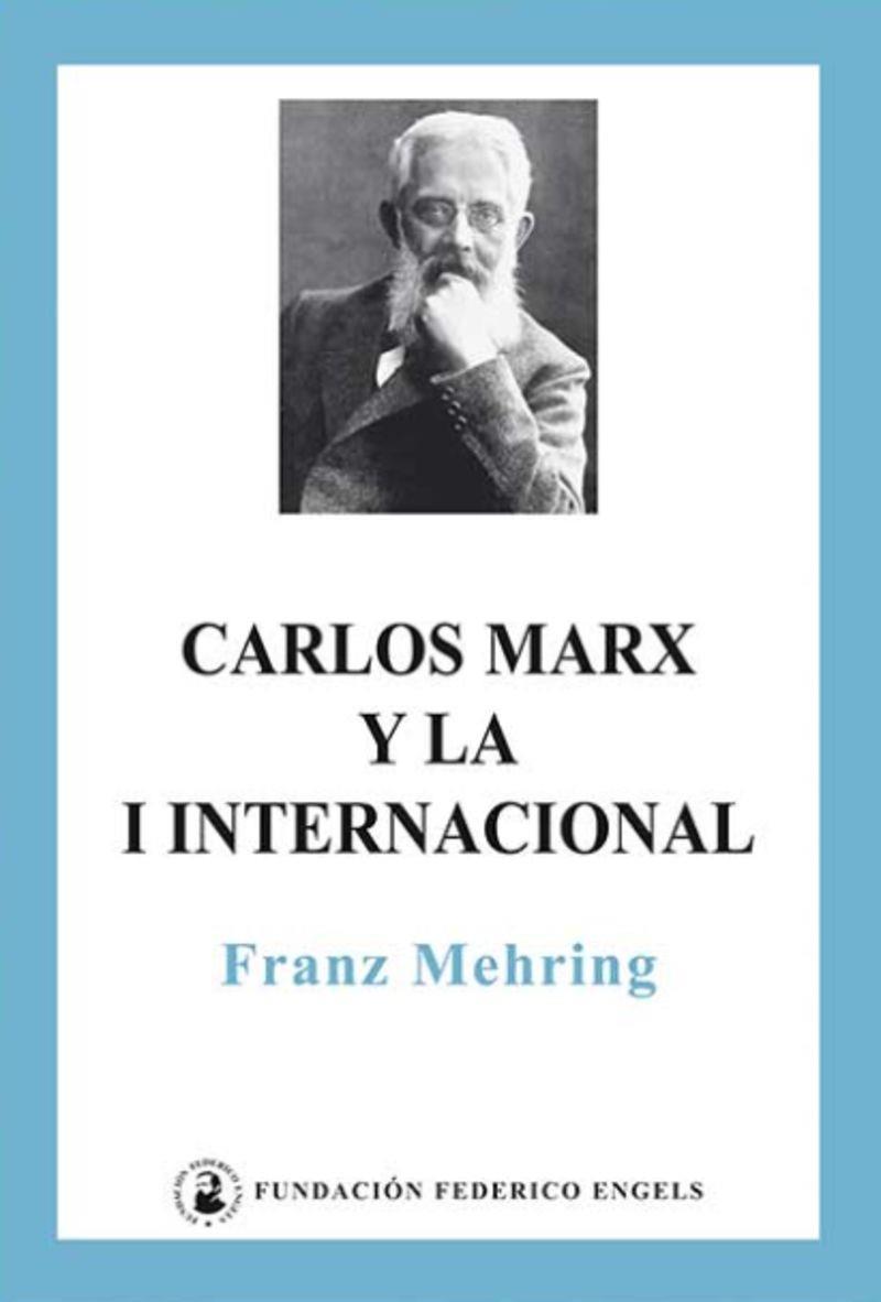 CARLOS MARX Y LA I INTERNACIONAL | 9788496276512 | MEHRING, FRANZ