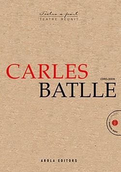 TEATRE REUNIT CARLES BATLLE (1995-2019) | 9788412196702 | BATLLE, CARLES