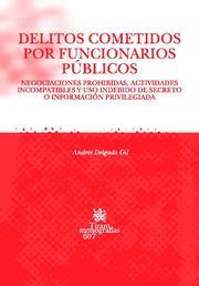 DELITOS COMETIDOS POR FUNCIONARIOS PÚBLICOS | 9788498763744 | DELGADO GIL, ANDRÉS