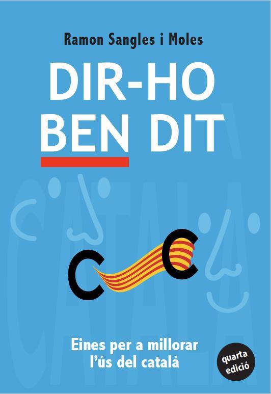DIR-HO BEN DIT (4A EDICIÓ) | 9788412999228 | SANGLES I MOLES, RAMON