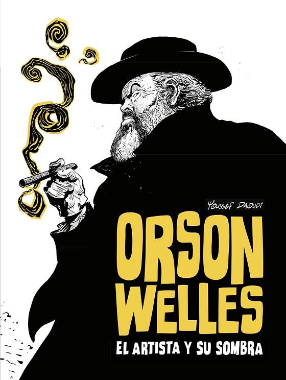 ORSON WELLS. EL ARTISTA Y SU SOMBRA | 9788467981711 | DAOUDI, YOUSSEF
