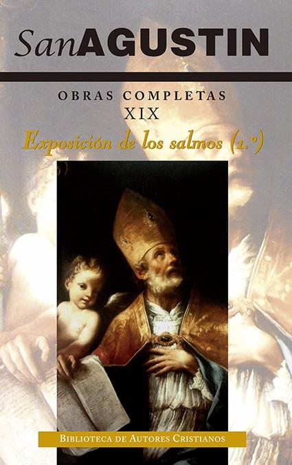 OBRAS COMPLETAS DE SAN AGUSTÍN. XIX: EXPOSICIÓN DE LOS SALMOS (1.º): 1-32 | 9788422017806 | AGUSTÍN, SANTO, OBISPO DE HIPONA