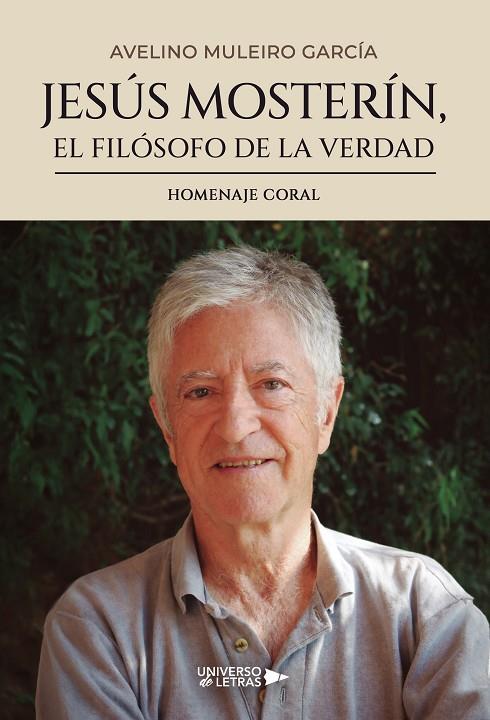 JESÚS MOSTERÍN, EL FILÓSOFO DE LA VERDAD | 9791388243011 | MULEIRO GARCÍA, AVELINO