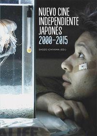 NUEVO CINE INDEPENDIENTE JAPONES 2000-2015 | 9788488452801 | ICHIYAMA, SHOZO