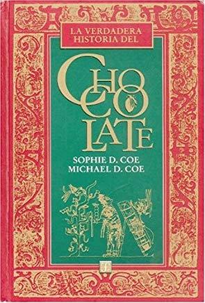 VERDADERA HISTORIA DEL CHOCOLATE, LA | 9789681655693 | COE, SOPHIE D. / COE, MICHAEL D.