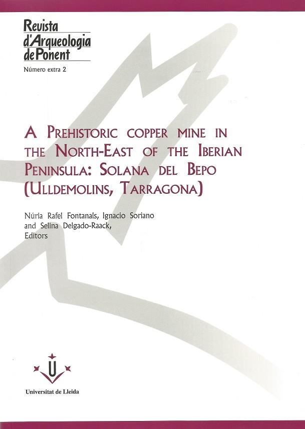A PREHISTORIC COPPER MINE IN THE NORTH-EAST OF THE IBERIAN PENINSULA | 9788491440291