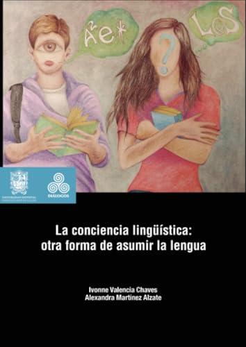 CONCIENCIA LINGÜÍSTICA, LA | 9789587871548 | VALENCIA CHAVES, IVONNE