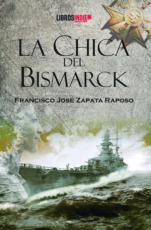CHICA DEL BISMARCK, LA | 9788419328120 | ZAPATA RAPOSO, FRANCISCO JOSÉ