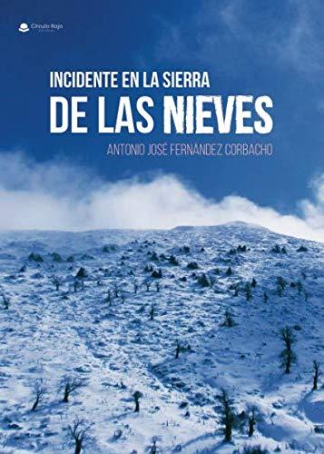 INCIDENTE EN LA SIERRA DE LAS NIEVES | 9788413041230 | FERNÁNDEZ CORBACHO, ANTONIO JOSÉ