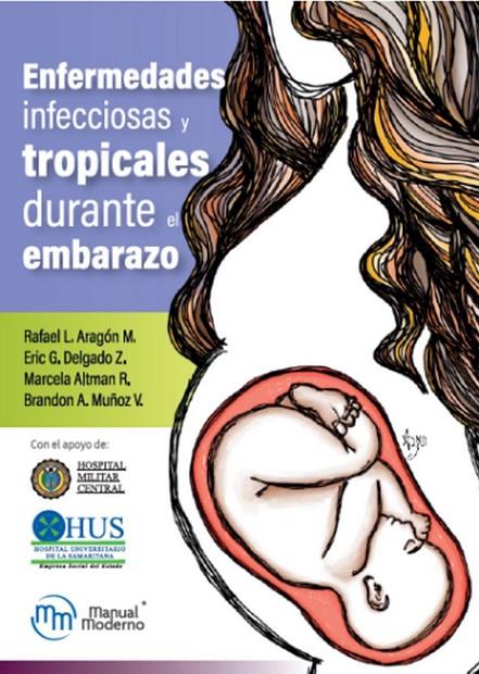 ENFERMEDADES INFECCIOSAS Y TROPICALES DURANTE EL EMBARAZO | 9786287695214 | ALTMAN, MARCELA / ARAGON, RAFAEL / DELGADO, E.