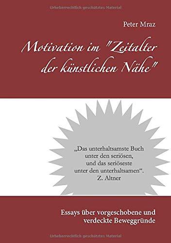 MOTIVATION IM "ZEITALTER DER KUNSTLICHEN NAHE" | 9783750403659 | MRAZ, PETER