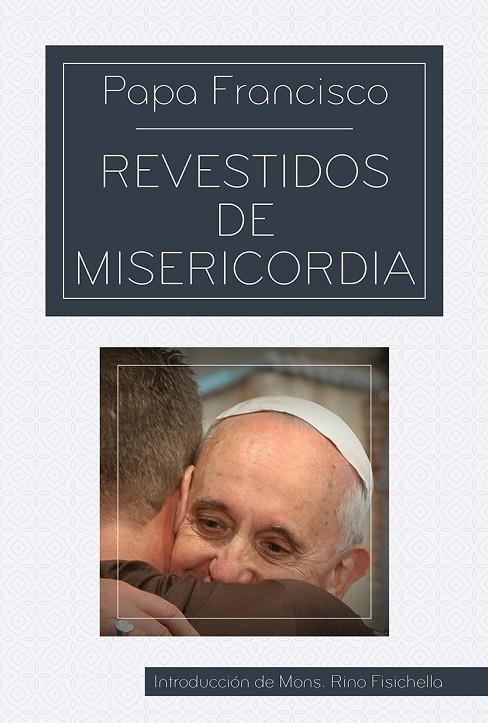 REVESTIDOS DE MISERICORDIA | 9788427140462 | PAPA FRANCISCO