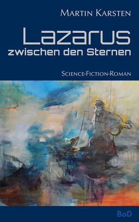 LAZARUS ZWISCHEN DEN STERNEN | 9783751918800 | KARSTEN, MARTIN