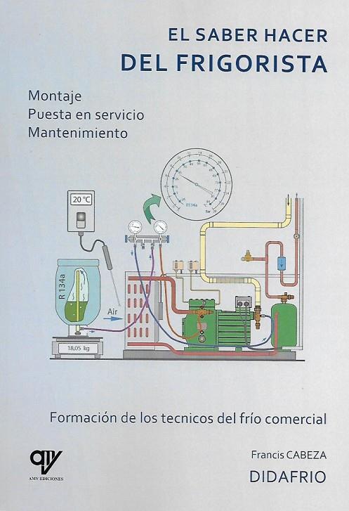 SABER HACER DEL FRIGORISTA, EL | 9788494689673 | CABEZA MARTINEZ, FRANCIS