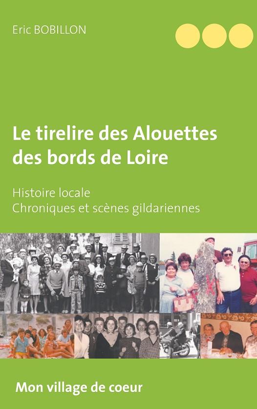 LE TIRELIRE DES ALOUETTES DES BORDS DE LOIRE | 9782322120284 | BOBILLON, ERIC