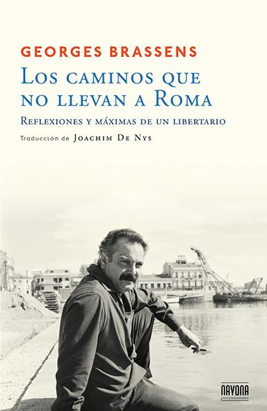 CAMINOS QUE NO LLEVAN A ROMA, LOS | 9788492840717 | BRASSENS, GEORGES