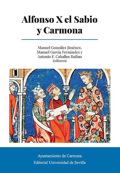 ALFONSO X EL SABIO Y CARMONA | 9788447226023 | LÓPEZ GUTIÉRREZ, ANTONIO J./SÁNCHEZ DE MORA, ANTONIO/VÁZQUEZ CAMPOS, BRAULIO/RODRÍGUEZ BLANCO, DANIE